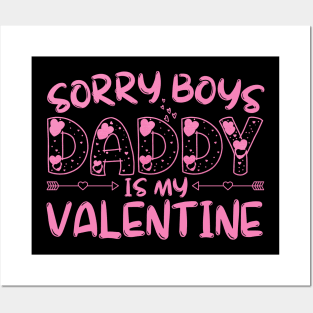 sorry boys daddy is my valentine Posters and Art